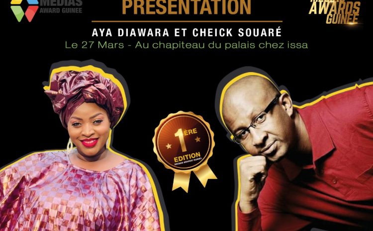  Présentation de la cérémonie des MEDIAS AWARDS GUINÉE : le choix  porté sur le duo AYA DIAWARA et CHEICK SOUARÉ